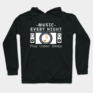 Music every night - music lover Hoodie